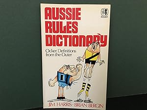 Aussie Rules Dictionary (Ocker Definitions from the Outer)