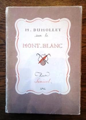 M. Dumollet sur le Mont-Blanc. les Aventures surprenantes de M. Dumollet (de Saint-Malo) durant s...