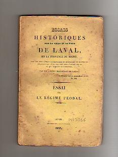 Essai sur le Régime Féodal. [Essais Historiques sur la Ville et le Pays de Laval en la Province d...