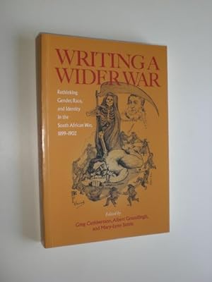 Seller image for Writing a Wider War. Rethinking Gender, Race, and Identity in the Soth African War, 1899 - 1902. for sale by Stefan Kpper