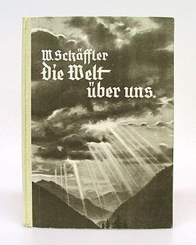 Seller image for Die Welt ber uns im Lichte der Wissenschaft und im Urteil der groen Meister. for sale by Antiquariat An der Rott Oswald Eigl