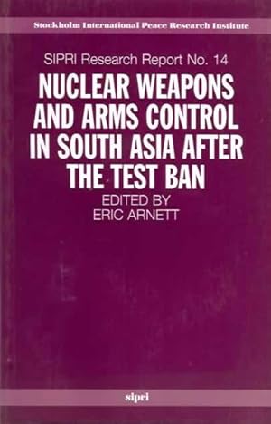 Seller image for Nuclear Weapons and Arms Control in South Asia after the Test Ban (SIPRI Research Report No.14) for sale by Alanjo Books