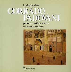 Seller image for Corrado Padovani pittore e critico d'arte. for sale by FIRENZELIBRI SRL