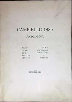 Immagine del venditore per Antologia del Campiello 1985. Mario Biondi, Giorgio Montefoschi, Gino Montesanto, Roberto Pazzi, Antonio Tabucchi. venduto da FIRENZELIBRI SRL
