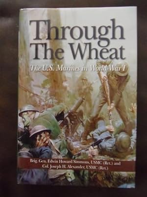 Immagine del venditore per Through the Wheat: The U.S. Marines in World War I venduto da Dogs of War Booksellers