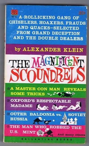 Immagine del venditore per THE MAGNIFICENT SCOUNDRELS. ( Ballentine Book # - 427 K ); A Rollicking Gang of Chiselers, Hoaxers, Frauds and Quacks--Selected from 'Grand Deception' & 'The Double Dealers' venduto da Comic World