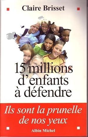 Seller image for 15 MILLIONS D'ENFANTS A DEFENDRE for sale by Librairie l'Aspidistra