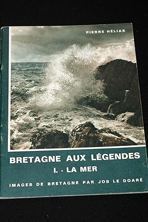 Bild des Verk�ufers f�r Bretagne aux l�gendes I.-La mer zum Verkauf von Librairie RAIMOND