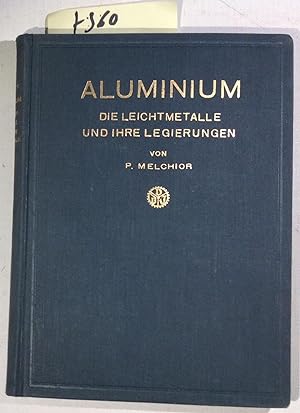 Aluminium - Die Leichtmetalle Und Ihre Legierungen