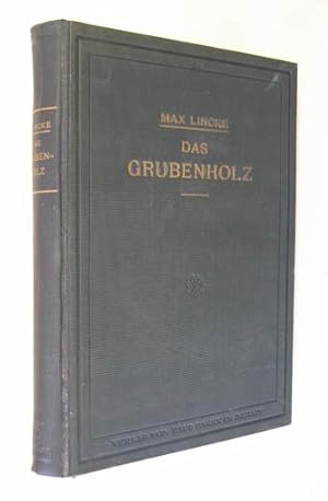 Bild des Verkufers fr Das Grubenholz von der Erziehung bis zum Verbrauch. Ein Handbuch fr Forstwirte, Waldbesitzer, Bergbeamte und Holzhndler. Berlin Verlagsbuchhandlung Paul Parey 1921. Gr. 8. IX, 422 S., mit 192 Abbildungen im Text und auf Tafeln, OLwd. zum Verkauf von Antiquariat Johannes Mller