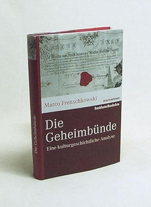 Seller image for Die Geheimbnde : eine kulturgeschichtliche Analyse / Marco Frenschkowski for sale by Versandantiquariat Buchegger