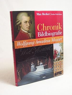 Seller image for Chronik Bildbiografie Wolfgang Amadeus Mozart / Autoren Max Becker & Stefan Schickhaus. [Projektleitung: Claudia Haschke] for sale by Versandantiquariat Buchegger