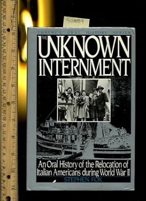 Seller image for The Unknown Internment : An Oral History of the Relocation of Italian Americans During World War II / 2 / Two for sale by GREAT PACIFIC BOOKS