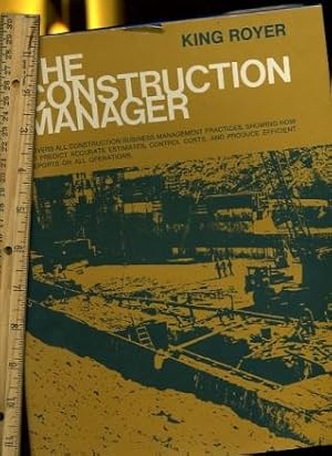 Seller image for The Construction Manager : Covers All Construction Business Management practices Showing How to Predict Accurate Estimates Control Costs and Produce Efficient Reports on All Operations [guide for Running Your Successful Contracting Business, Contractor] for sale by GREAT PACIFIC BOOKS