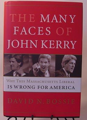 Bild des Verkufers fr The Many Faces of John Kerry: Why This Massachusetts Liberal is Wrong for America. zum Verkauf von First Class Used Books