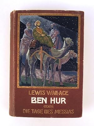 Ben Hur oder: Die Tage des Messias. Vollständig neu ins Deutsche übertragen und mit einleitenden ...