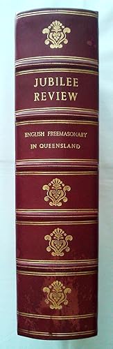 The Jubilee Review of English Freemasonry in Queensland.