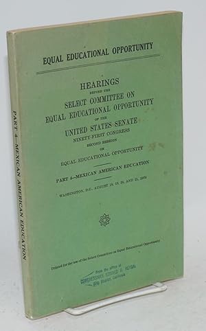 Equal education opportunity; hearings . ninety-first Congress, second session, on equal education...