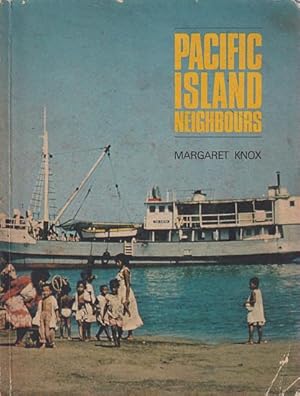 Image du vendeur pour PACIFIC ISLAND NEIGHBOURS mis en vente par Jean-Louis Boglio Maritime Books