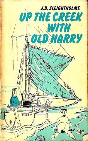 Imagen del vendedor de UP THE CREEK WITH OLD HARRY a la venta por Jean-Louis Boglio Maritime Books