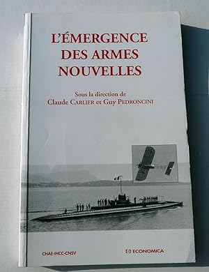 L'EMERGENCE DES ARMES NOUVELLES 1914-1918