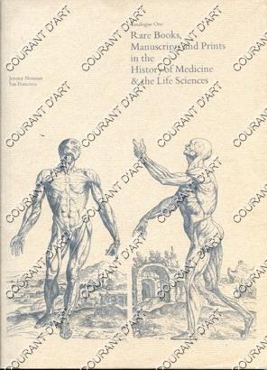 CATALOGUE ONE. RARES BOOKS MANUSCRIPTS AND PRINTS IN THE HISTORY OF MEDICINE AND THE LIFE SCIENCE...