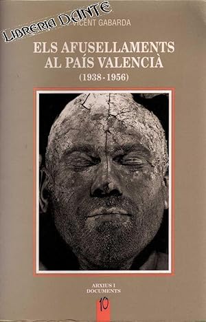 Imagen del vendedor de ELS AFUSELLAMENTS AL PAIS VALENCIA (1938 - 1956). a la venta por Librera DANTE