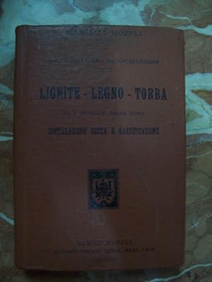 LIGNITE. LEGNO. TORBA. ED I PRODOTTI DELLA LORO DISTILLAZIONE SECCA E GASSIFICAZIONE