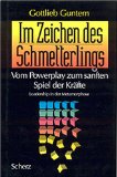 Im Zeichen des Schmetterlings : Leadership in der Metamorphose ; vom Powerplay zum sanften Spiel ...