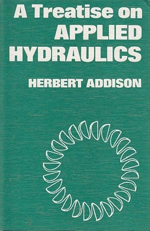 A treatise on applied hydraulics by Herbert Addison