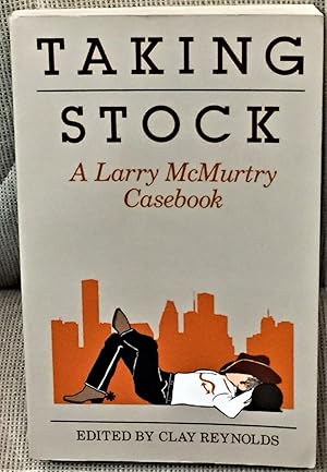 Taking Stock, A Larry McMurtry Casebook