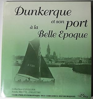 Dunkerque et son port à la belle époque