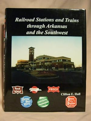 Seller image for RAILROAD STATIONS AND TRAINS THROUGH ARKANSAS AND THE SOUTHWEST for sale by Robert Gavora, Fine & Rare Books, ABAA