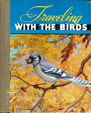 Image du vendeur pour Traveling with the Birds, a Book on Bird Migration mis en vente par E. M. Maurice Books, ABAA