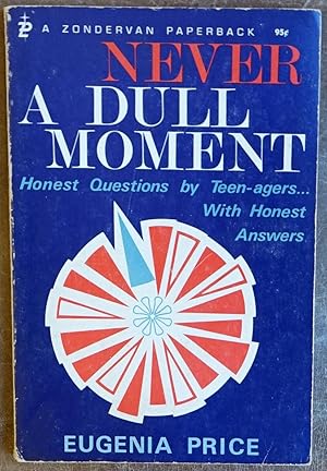 Bild des Verkufers fr Never a Dull Moment: Honest Questions By Teen-agers With Honest Answers zum Verkauf von Faith In Print