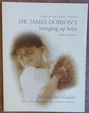 Dr. James Dobson's Bringing Up Boys (Video Seminar) Participant's Guide