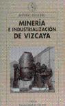 MINERIA E INDUSTRIALIZACION DE VIZCAYA :