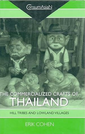 Seller image for The Commercialized Crafts of Thailand : Hill Tribes and Lowland Villages for sale by CHARLES BOSSOM