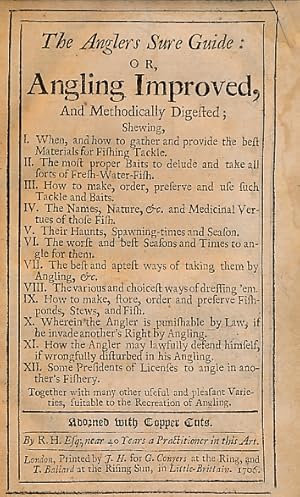 Immagine del venditore per The Anglers Sure Guide: Or, Angling Improved, and Methodically Digested. suitable to the Reacreation of Angling venduto da Barter Books Ltd