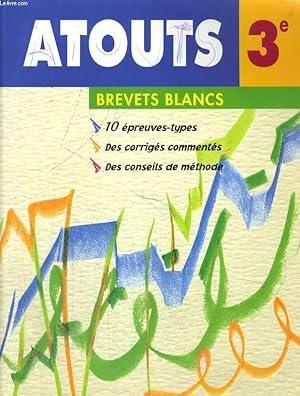 Imagen del vendedor de ATOUTS 3 - BREVETS BLANCS - 10 EPREUVES - TYPES - DES CORRIGES COMMENTES - DES CONSEILS DE METHODE a la venta por Le-Livre