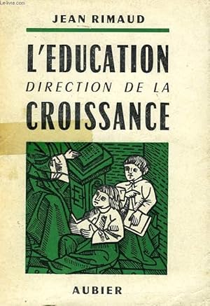 Seller image for L'EDUCATION, DIRECTION DE LA CROISSANCE for sale by Le-Livre