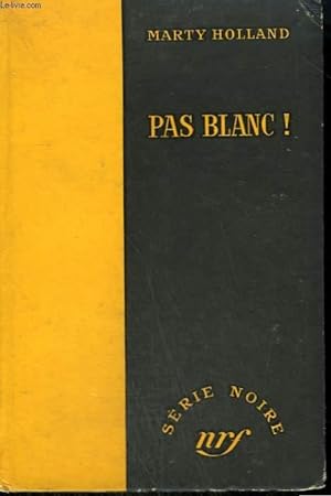 Immagine del venditore per PAS BLANC ! ( ENTANGLED ). COLLECTION : SERIE NOIRE SANS JAQUETTE N 355 venduto da Le-Livre