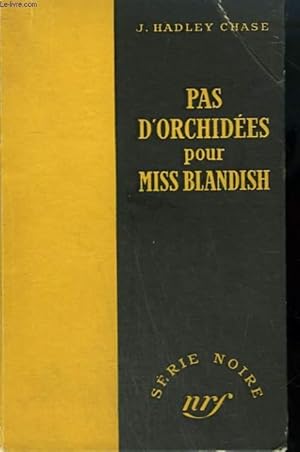 Image du vendeur pour PAS D'ORCHIDEES POUR MISS BLANDISH. (NO ORCHIDS FOR MISS BLANDISH). COLLECTION : SERIE NOIRE SANS JAQUETTE N 3 mis en vente par Le-Livre