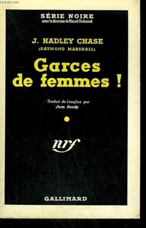 Seller image for GARCES DE FEMMES ! ( YOU NEVER KNOW WITH WOMEN ). COLLECTION : SERIE NOIRE N 31 for sale by Le-Livre