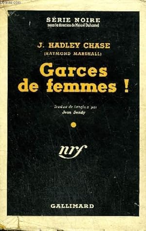 Seller image for GARCES DE FEMMES! (YOU NEVER KNOW WITH WOMEN) COLLECTION : SERIE NOIRE AVEC JAQUETTE N 31 for sale by Le-Livre