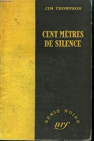 Immagine del venditore per CENT METRES DE SILENCE. ( NOTHING MORE THAN MURDER). COLLECTION : SERIE NOIRE SANS JAQUETTE N 54 venduto da Le-Livre