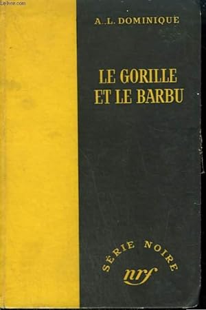 Image du vendeur pour LE GORILLE ET LE BARBU. COLLECTION : SERIE NOIRE SANS JAQUETTE N 245 mis en vente par Le-Livre
