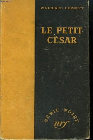 Seller image for LE PETIT CESAR. ( LITTLE CESAR). COLLECTION : SERIE NOIRE SANS JAQUETTE N 17 for sale by Le-Livre