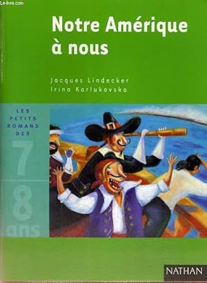 Bild des Verkufers fr NOTRE AMERIQUE A NOUS - LES PETITS ROMANS DES 7-8 ANS zum Verkauf von Le-Livre