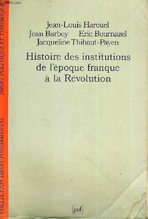Bild des Verkufers fr HISTOIRE DES INSTITUTIONS DE L'EPOQUE FRANQUE A LA REVOLUTION zum Verkauf von Le-Livre